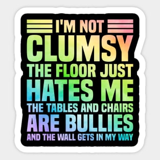 I'm Not Clumsy Sarcastic Saying Sticker